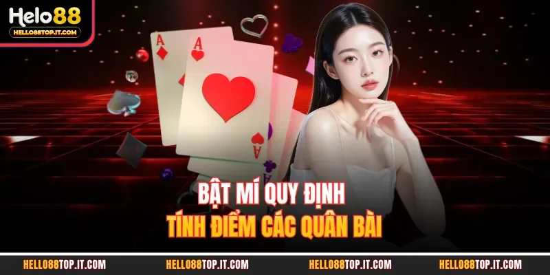 Bật mí quy định tính điểm các quân bài