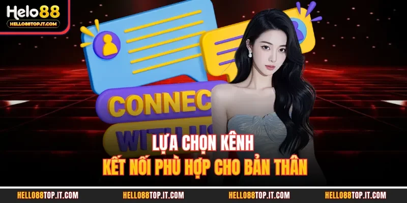 Lựa chọn kênh kết nối phù hợp cho bản thân