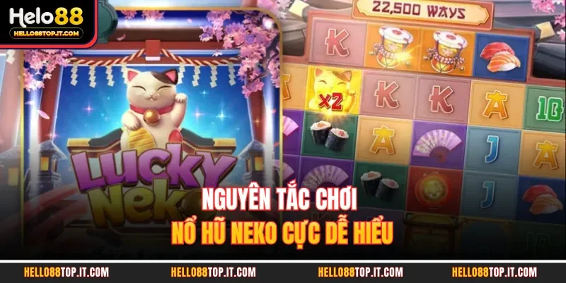 Nguyên tắc chơi nổ hũ Neko cực dễ hiểu